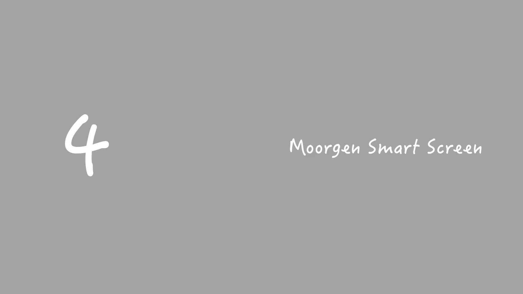 MOORGEN-SMART SCREEN