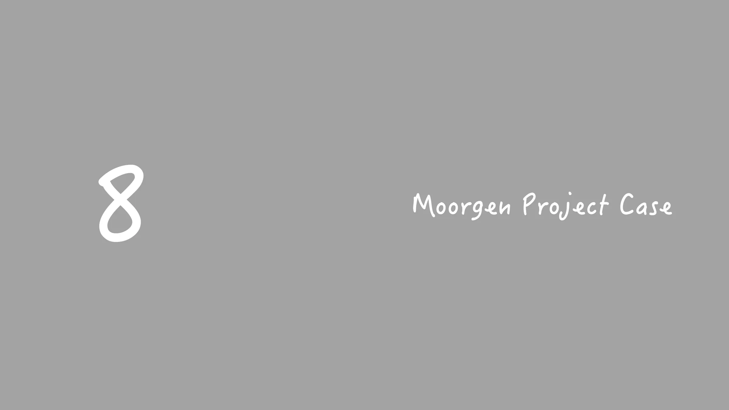 MOORGEN PROJECT CASE